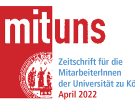 mit uns - Zeitschrift für die Mitarbeiterinnen und Mitarbeiter der Universität zu Köln - April 2022